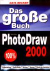 Das große Buch PhotoDRAW 2000