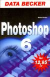 Das Computer Taschenbuch Photoshop 6